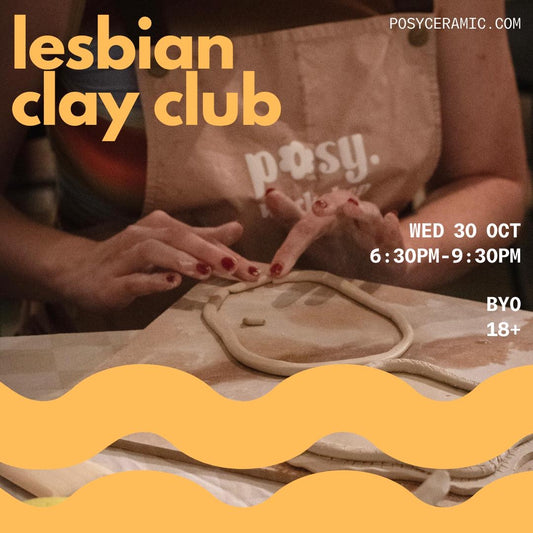 Lesbian Clay Club 2.0 - LRC X POSY